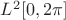 $ L^2[0,2\pi]$