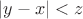 $\left\lvert y-x \right\rvert<z$