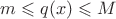 $ m \leqslant q(x) \leqslant M$ $ m \leqslant q(x) \leqslant M$