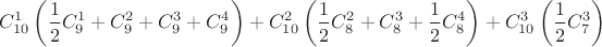 $$C_{10}^1\left(\frac{1}{2} C_{9}^1+C_{9}^2+C_{9}^3+C_{9}^4 \right) +C_{10}^2\left(\frac{1}{2} C_{8}^2+C_{8}^3+\frac{1}{2}C_{8}^4 \right)+C_{10}^3\left(\frac{1}{2} C_{7}^3 \right)$$