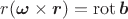 $r(\boldsymbol{\omega}\times\boldsymbol{r})=\operatorname{rot}\boldsymbol{b}$