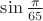$\sin \frac{\pi}{65}$