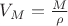 $V_M=\frac{M}{\rho}$