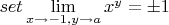 $set\lim\limits_{x\to -1,y\to a}x^y=\pm 1$