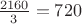 $\frac{2160}{3}=720$