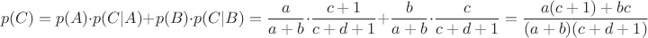 $$p(C)=p(A)\cdot p(C|A)+p(B)\cdot p(C|B)=\dfrac{a}{a+b}\cdot \dfrac{c+1}{c+d+1}+ \dfrac{b}{a+b}\cdot \dfrac{c}{c+d+1}=\dfrac{a(c+1)+bc}{(a+b)(c+d+1)}$$