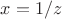 $x=1/z$