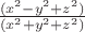 $\frac{(x^2 - y^2 + z^2)} { (x^2 + y^2 + z^2)}$ $\frac{(x^2 - y^2 + z^2)} { (x^2 + y^2 + z^2)}$
