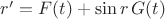 $r'=F(t)+\sin r \,G(t)$