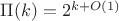 $\Pi(k)=2^{k+O(1)}$