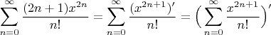 $\displaystyle\sum_{n=0}^\infty\dfrac{(2n+1)x^{2n}}{n!}=\displaystyle\sum_{n=0}^\infty\dfrac{(x^{2n+1})'}{n!}=\Big(\displaystyle\sum_{n=0}^\infty\dfrac{x^{2n+1}}{n!}\Big)'$