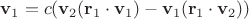 $\mathbf v_1=c(\mathbf v_2(\mathbf r_1\cdot\mathbf v_1)-\mathbf v_1 (\mathbf r_1 \cdot \mathbf v_2))$