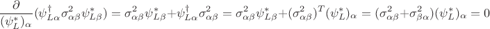 $$\frac{\partial}{(\psi^*_L)_{\alpha}}(\psi^\dagger_{L\alpha}\sigma^2_{\alpha\beta}\psi^*_{L\beta})=\sigma^2_{\alpha\beta}\psi^*_{L\beta}+\psi^\dagger_{L\alpha}\sigma^2_{\alpha\beta}=\sigma^2_{\alpha\beta}\psi^*_{L\beta}+(\sigma^2_{\alpha\beta})^T(\psi^*_L)_{\alpha}=(\sigma^2_{\alpha\beta}+\sigma^2_{\beta\alpha})(\psi^*_L)_{\alpha}=0$$