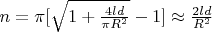 $n = \pi [\sqrt{1 + \frac{4ld}{\pi R^2}} -1] \approx \frac{2ld}{R^2}$