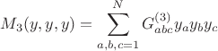 $$M_3(y,y,y) = \sum_{a,b,c = 1}^N G^{(3)}_{abc} y_a y_b y_c$$