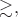 $\gtrsim,$
