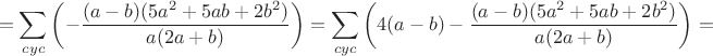 $$=\sum_{cyc}\left(-\frac{(a-b)(5a^2+5ab+2b^2)}{a(2a+b)}\right)=\sum_{cyc}\left(4(a-b)-\frac{(a-b)(5a^2+5ab+2b^2)}{a(2a+b)}\right)=$$