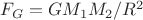 $F_G=GM_1M_2/R^2$