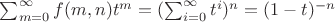 $\sum_{m = 0}^\infty f(m, n) t^m = (\sum_{i = 0}^\infty t^i)^n = (1 - t)^{-n}$
