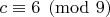 $c\equiv 6\pmod 9$