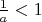 $\frac{1}{a}<1$
