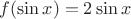 $f(\sin x)=2\sin x$