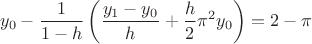 $$y_0-\frac{1}{1-h} \left(\frac{y_1 - y_0}{h}+\frac{h}{2}\pi^2y_0 \right)=2-\pi$$
