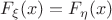$F_{\xi}(x)=F_{\eta}(x)$