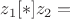 $z_1[*]z_2=$