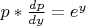 $p*\frac{dp} {dy}=e^y$