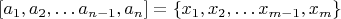 $[a_1,a_2,&hellip;a_{n-1},a_n]=\left \{ x_1,x_2,&hellip;x_{m-1},x_m \right \}$