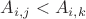 $A_{i,j}  < A_{i,k} $