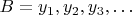 $B=y_1, y_2, y_3, \ldots$