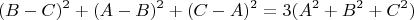 $$(B-C)^2 + (A-B)^2 + (C-A)^2 = 3(A^2 + B^2 + C^2)$$