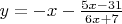 $y=-x-\frac{5x-31}{6x+7}$