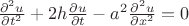 $ \frac { \partial^2 u} {\partial {t^2}} +2h \frac { \partial u} {\partial {t}}- a^2\frac { \partial^2 u} {\partial {x^2}}= 0