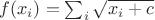$f(x_i)=\sum_i\sqrt{x_i+c}$