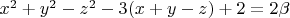 $x^2+y^2-z^2-3(x+y-z)+2=2\beta$