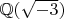 $\mathbb{Q}(\sqrt{-3})$