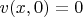 $v(x,0)=0$