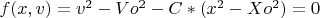 $f(x,v)=v^2-Vo^2-C*(x^2-Xo^2)=0$