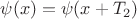 $\psi(x)=\psi(x+T_2)$