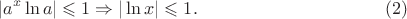 $$|a^x \ln a| \leqslant 1 \Rightarrow |\ln x| \leqslant 1. \eqno (2)$$