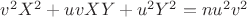$v^2{X^2}+uvXY+u^2{Y^2}=nu^2{v^2}$ $v^2{X^2}+uvXY+u^2{Y^2}=nu^2{v^2}$