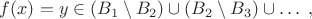 $f(x)=y\in (B_1\setminus B_2)\cup (B_2\setminus B_3)\cup \ldots \; ,$