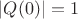 $\left\lvert Q(0)\right\rvert=1$