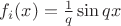 $f_i(x)=\frac1q\sin qx$