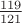 $\frac{119}{121}$