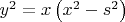 $y^2  = x\left( {x^2  - s^2 } \right)$