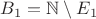 $B_1=\mathbb N\setminus E_1$